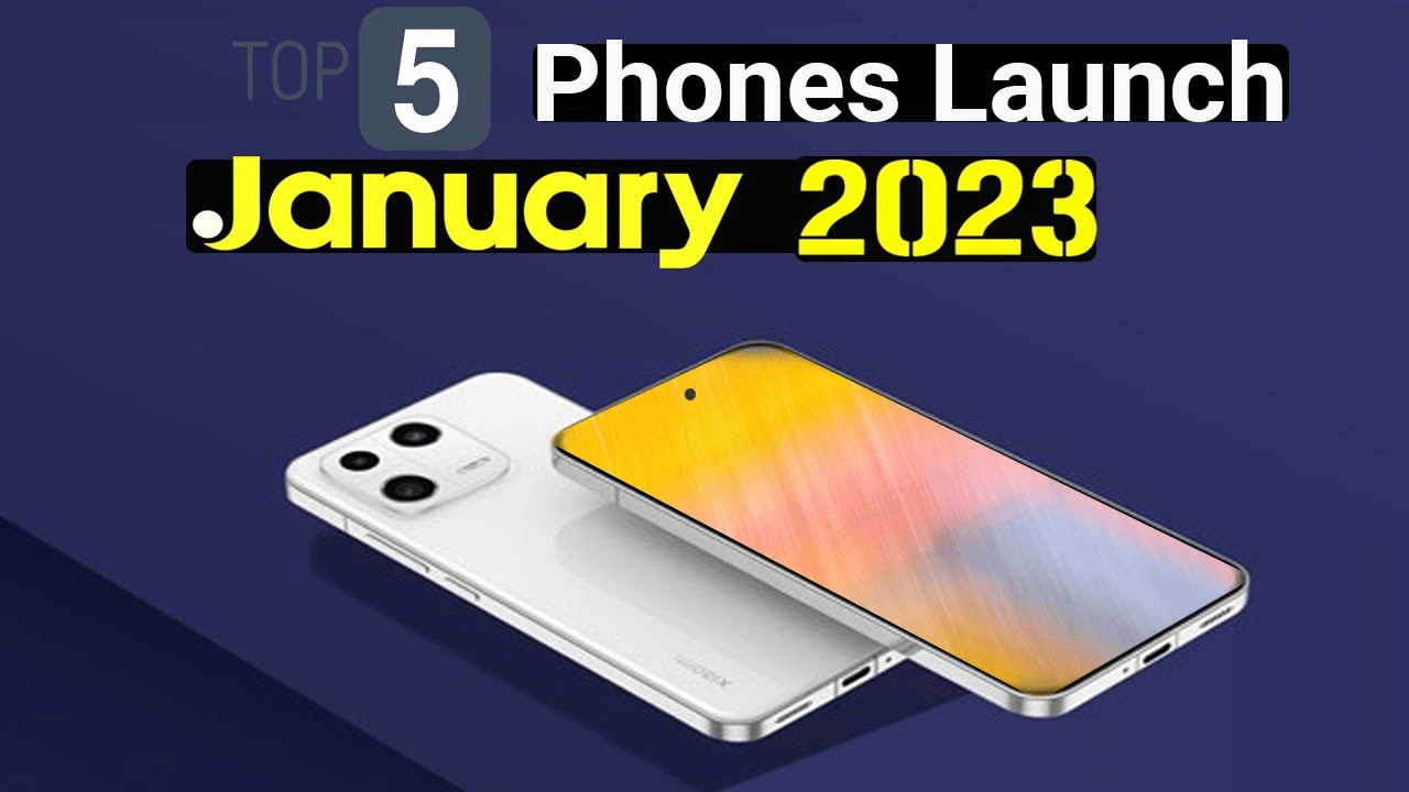 Best Upcoming Mobile Phone Launches January 2023